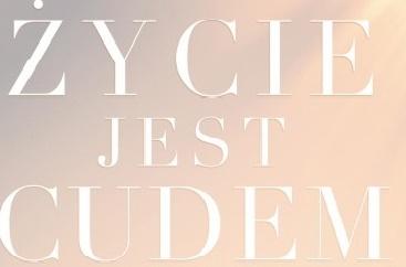 “Życie jest cudem”- 2021